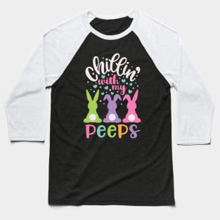 Chillin with my Peeps Funny Easter Bunny Kids Gift Baseball T-Shirt